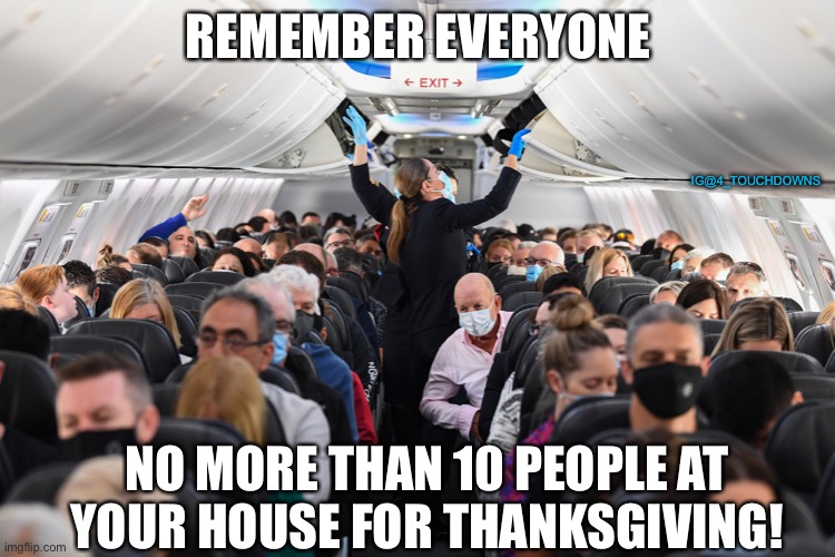 passenger - imgflip.com Remember Everyone Exit Ig No More Than 10 People At Your House For Thanksgiving!