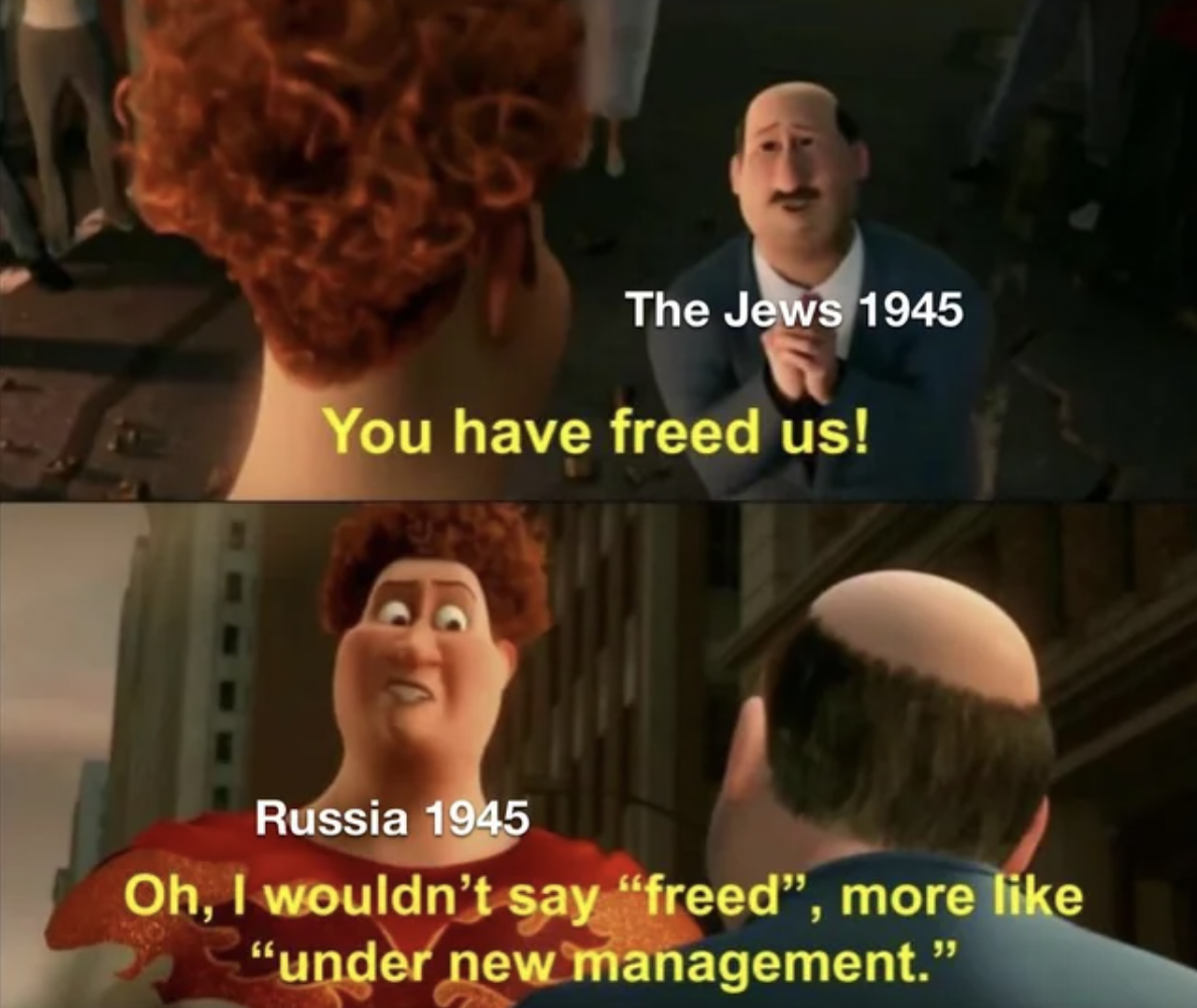 under new management meme template - The Jews 1945 You have freed us! Russia 1945 Oh, I wouldn't say "freed", more "under new management."