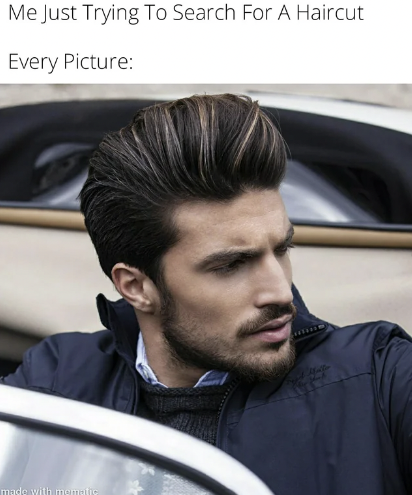 male hairstyles - Me Just Trying To Search For A Haircut Every Picture made with mmatic