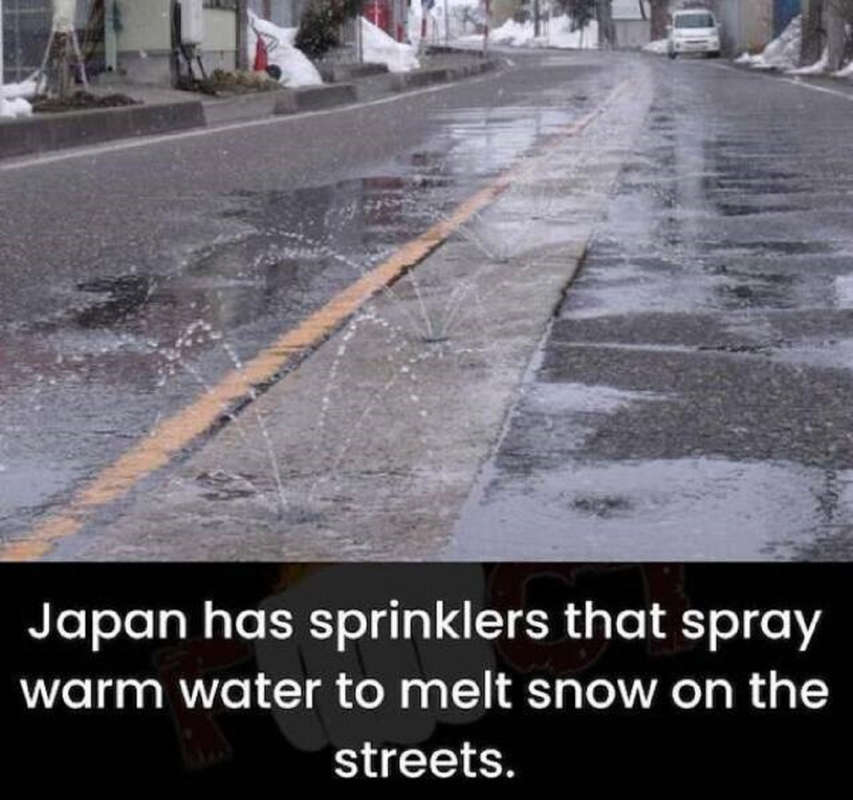 asphalt - Japan has sprinklers that spray warm water to melt snow on the streets.