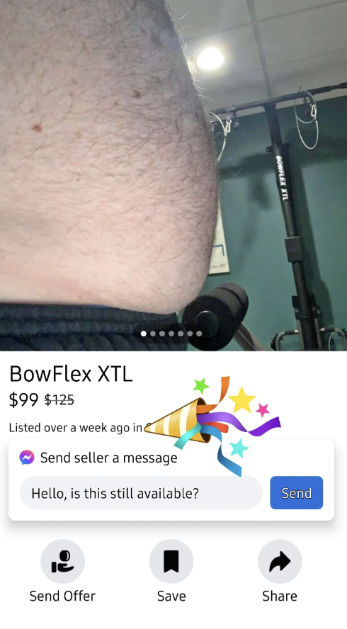 BowFlex Xtl $99 $125 Listed over a week ago ind Send seller a message Hello, is this still available? Send Offer Save Boflex Ell Send