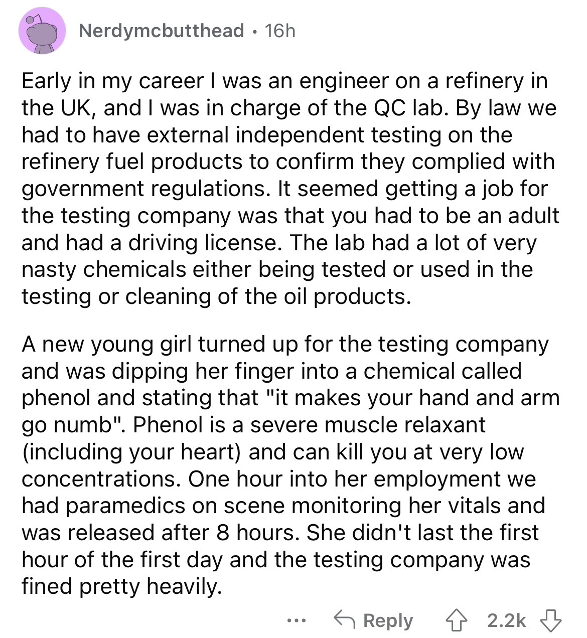 document - Nerdymcbutthead 16h Early in my career I was an engineer on a refinery in the Uk, and I was in charge of the Qc lab. By law we had to have external independent testing on the refinery fuel products to confirm they complied with government regul