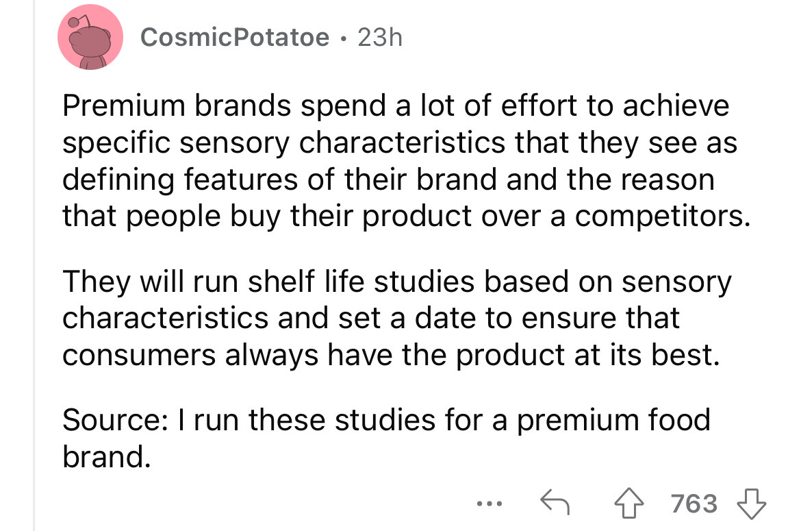 angle - Cosmic Potatoe 23h Premium brands spend a lot of effort to achieve specific sensory characteristics that they see as defining features of their brand and the reason that people buy their product over a competitors. They will run shelf life studies