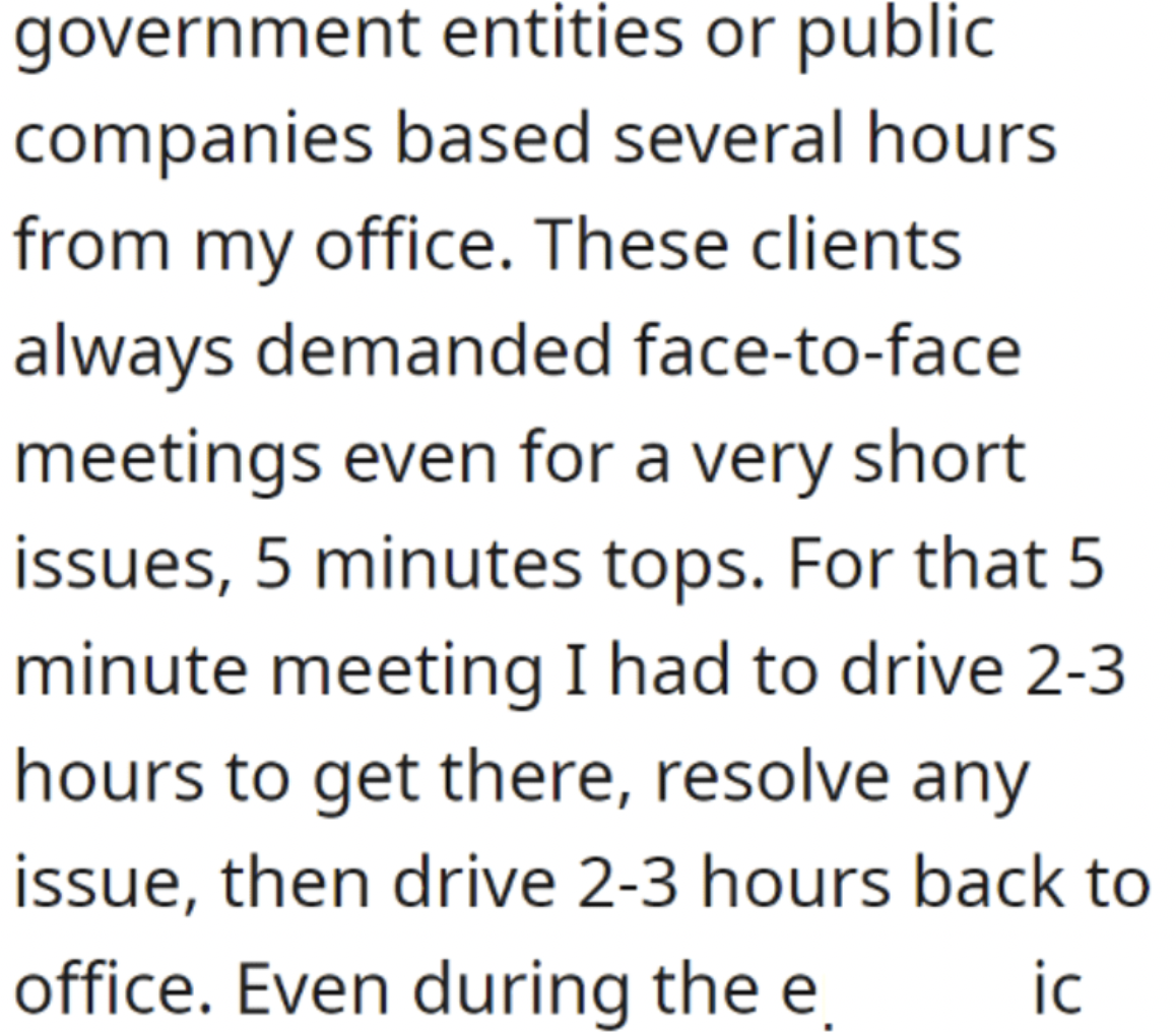 handwriting - government entities or public companies based several hours from my office. These clients always demanded facetoface meetings even for a very short issues, 5 minutes tops. For that 5 minute meeting I had to drive 23 hours to get there, resol