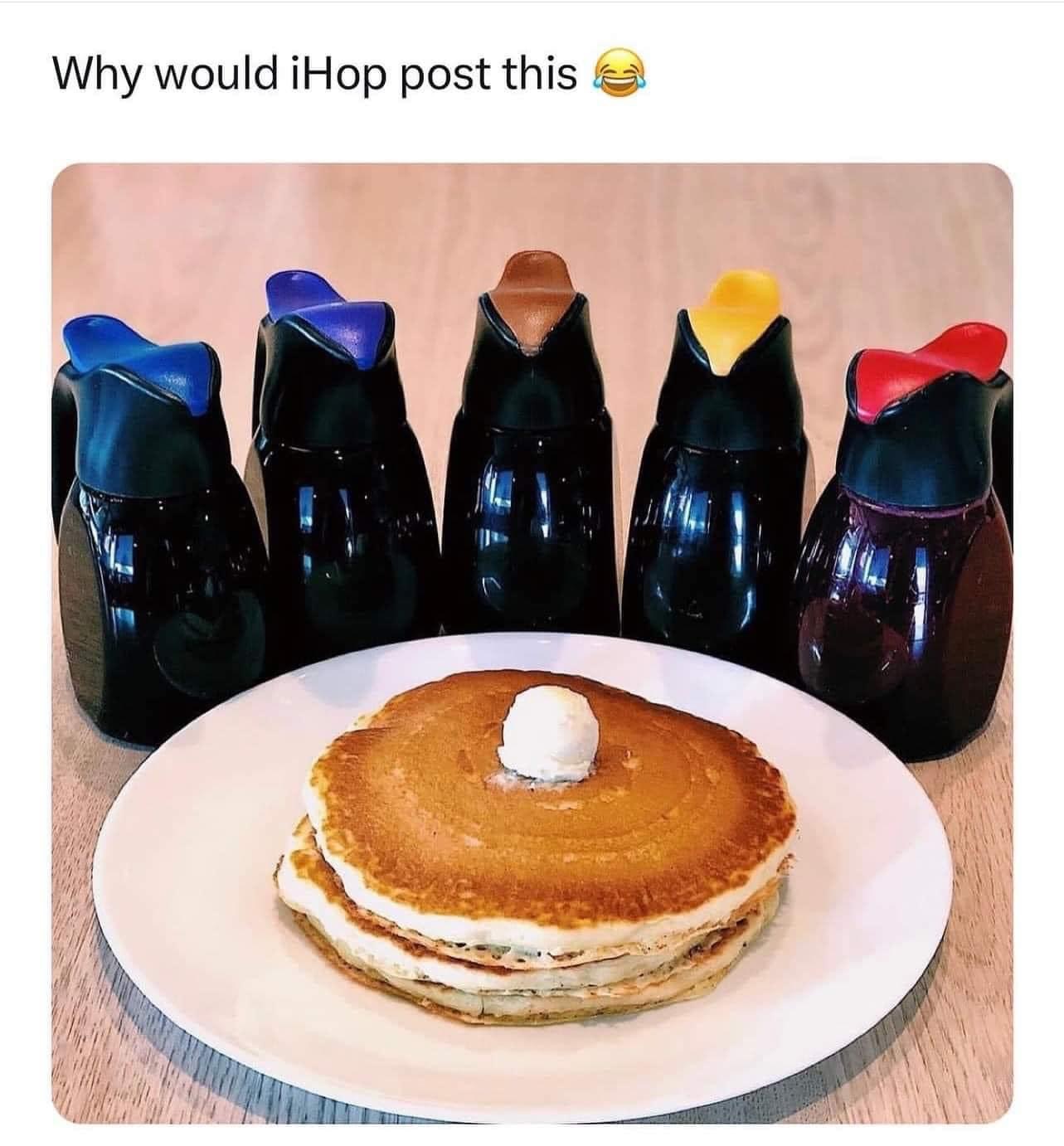 ihop syrup meme - Why would iHop post this