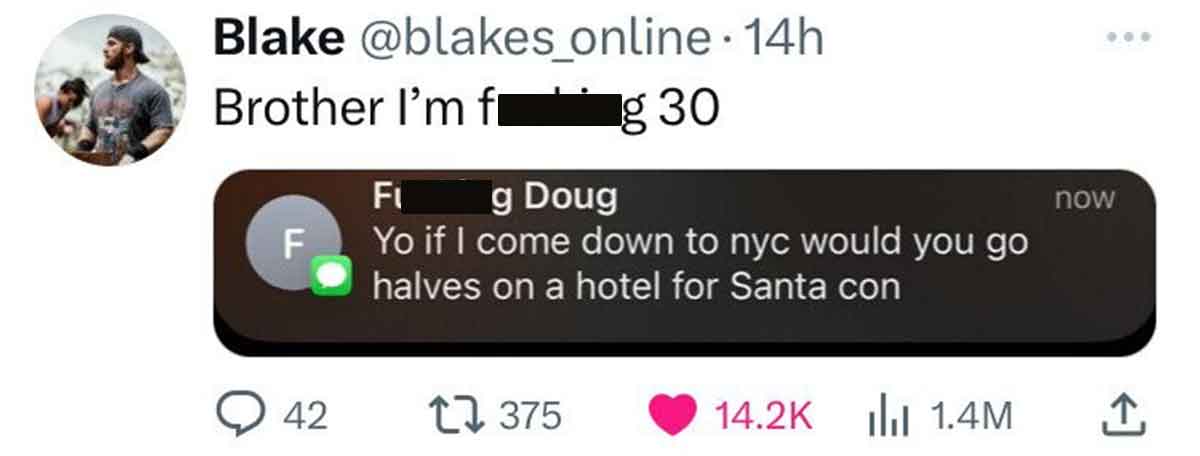 multimedia - Blake 14h Brother I'm f g 30 F 42 Fi g Doug Yo if I come down to nyc would you go halves on a hotel for Santa con 1375 1.4M now