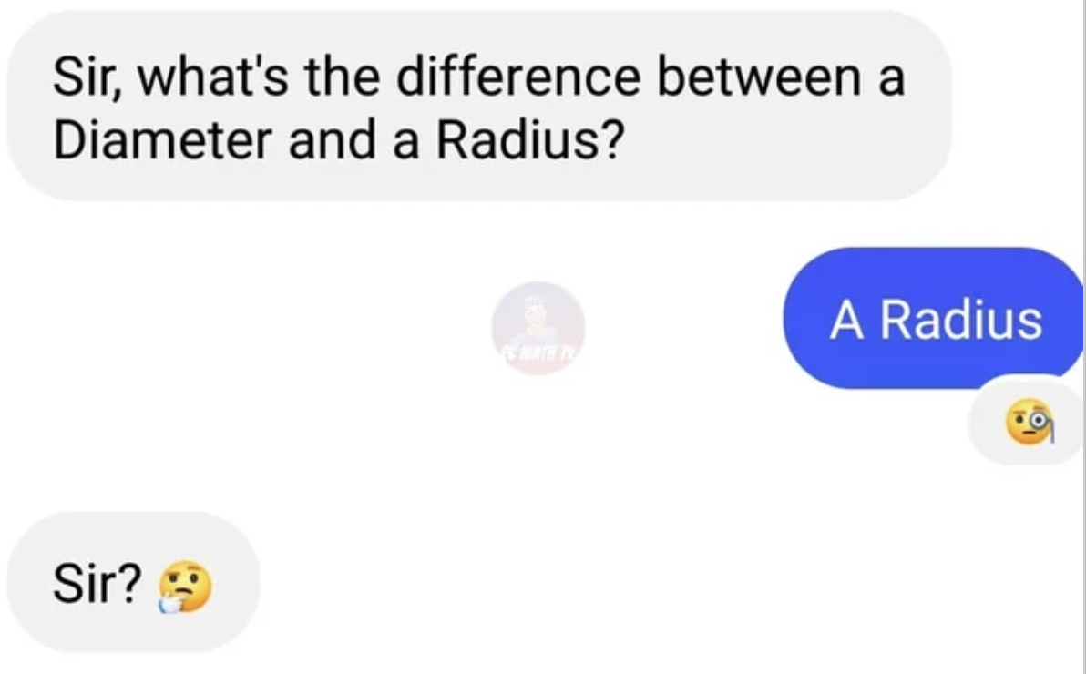 diagram - Sir, what's the difference between a Diameter and a Radius? Sir? A Radius