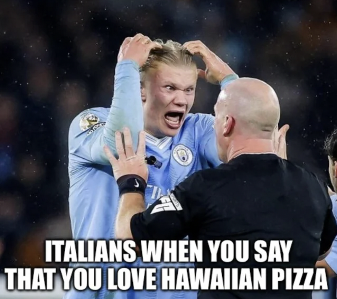 photo caption - Italians When You Say That You Love Hawaiian Pizza