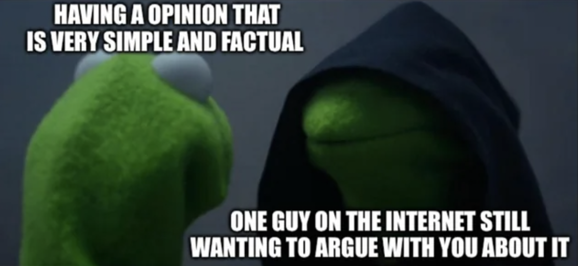 beak - Having A Opinion That Is Very Simple And Factual One Guy On The Internet Still Wanting To Argue With You About It