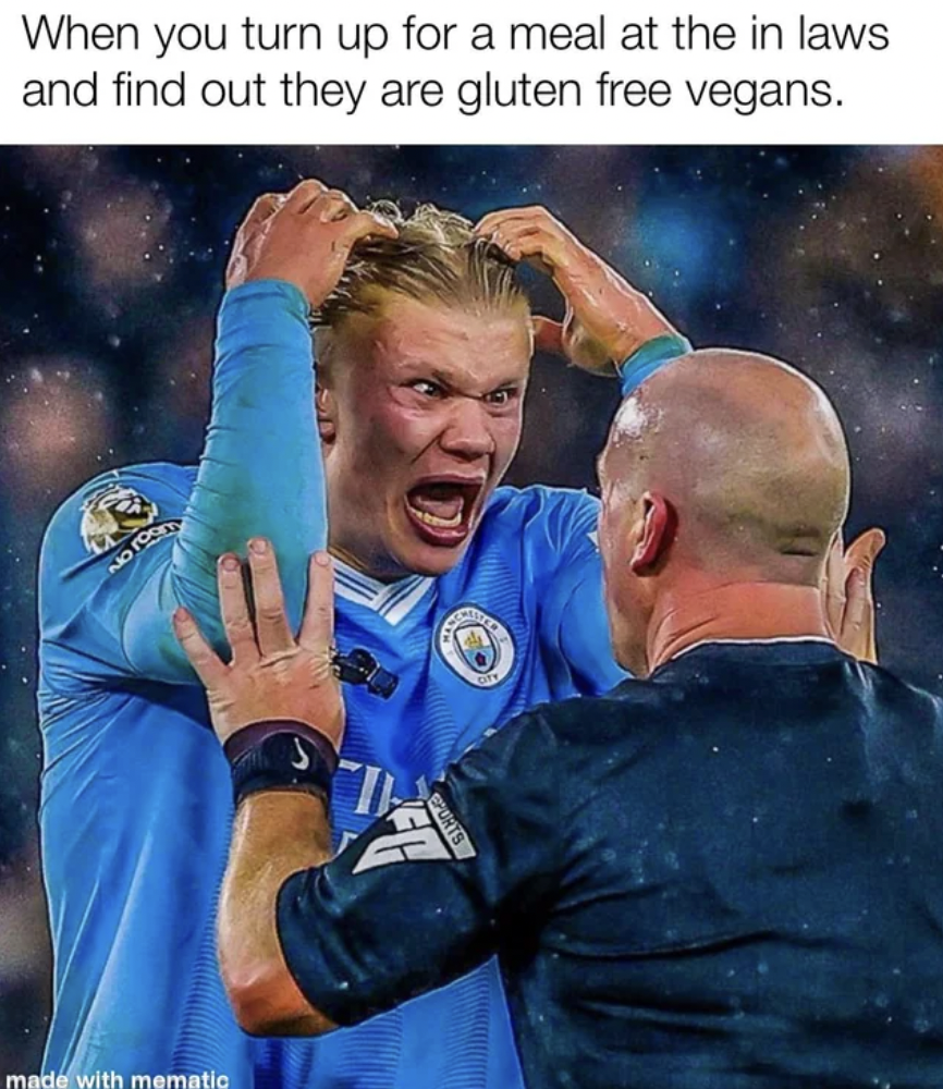 photo caption - When you turn up for a meal at the in laws and find out they are gluten free vegans. No rost made with mematic Eports