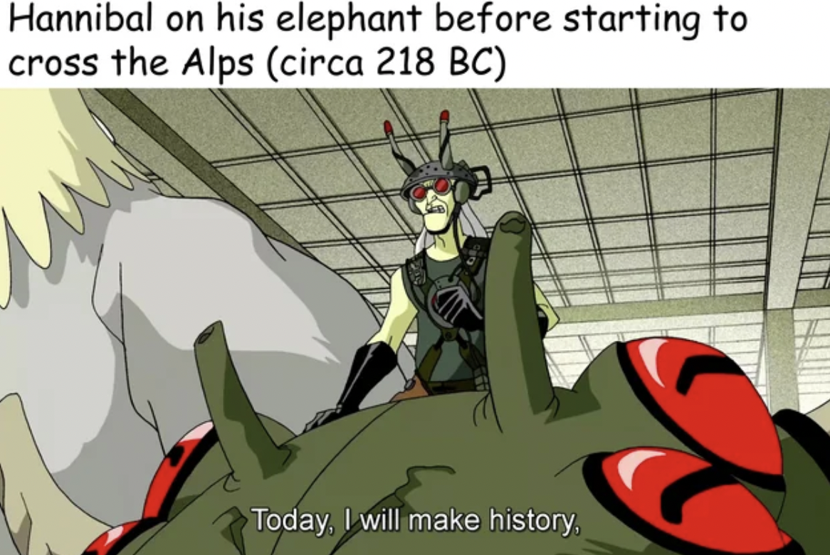 cartoon - Hannibal on his elephant before starting to cross the Alps circa 218 Bc Today, I will make history,