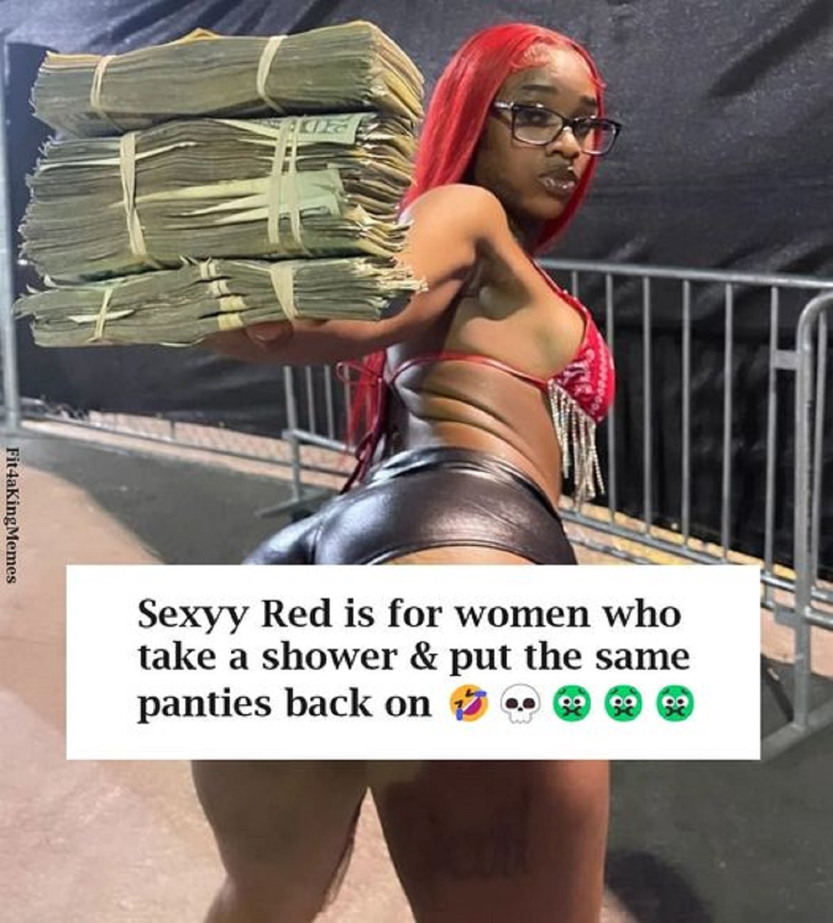 spicy memes - sexxy redd - Fit4aKingMemes Sexyy Red is for women who take a shower & put the same panties back on
