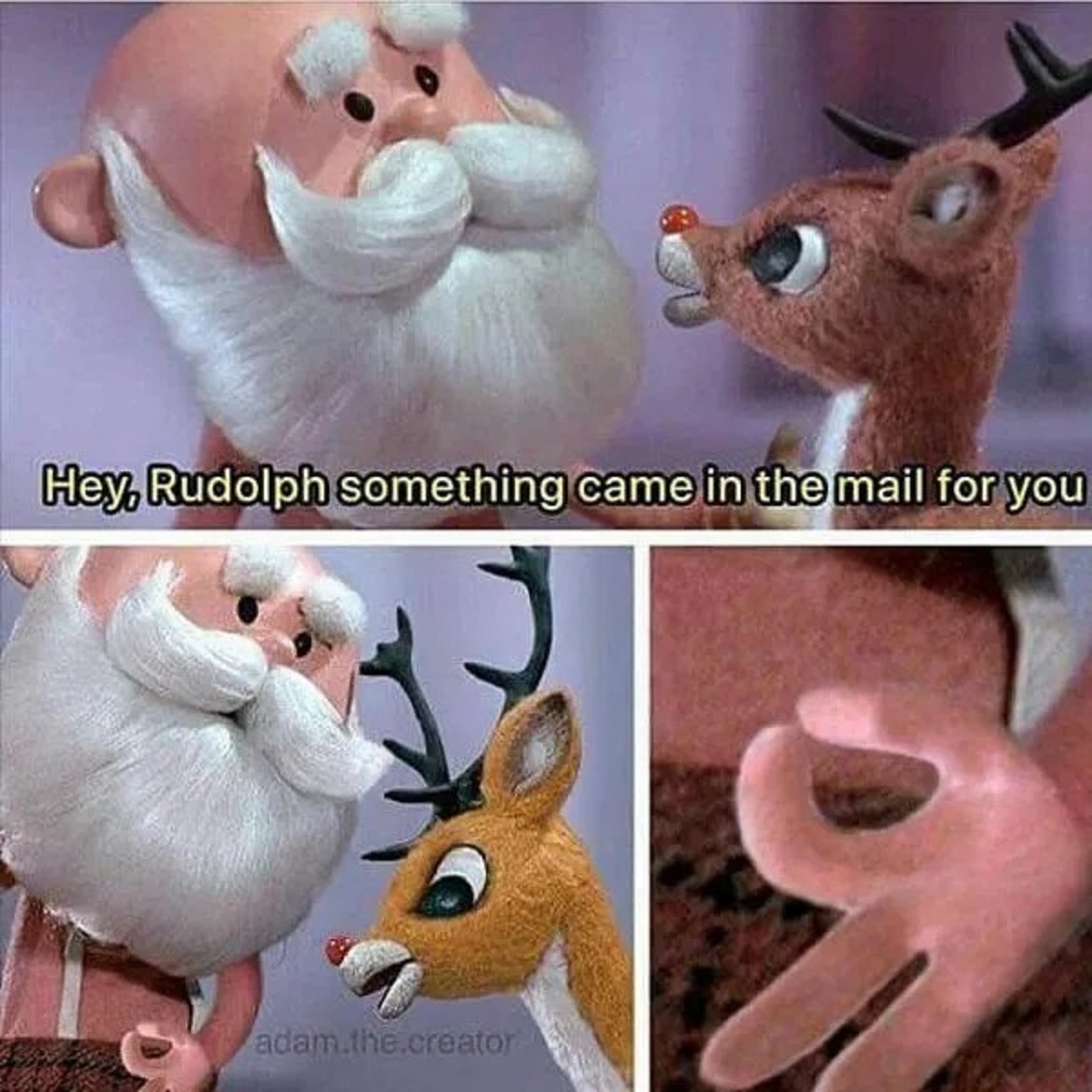 spicy memes - funny holiday reindeer meme - Hey, Rudolph something came in the mail for you adam.the.creator