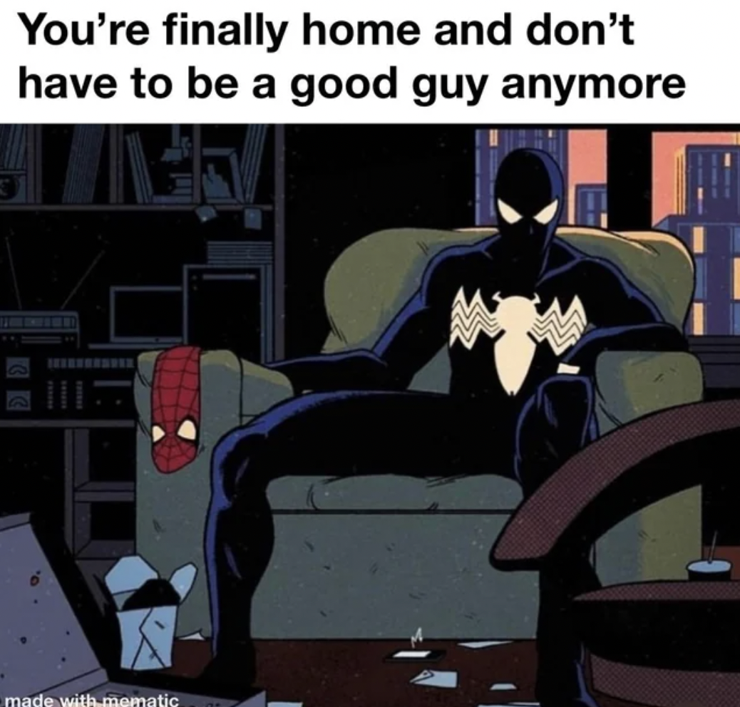 cartoon - You're finally home and don't have to be a good guy anymore made with mematic