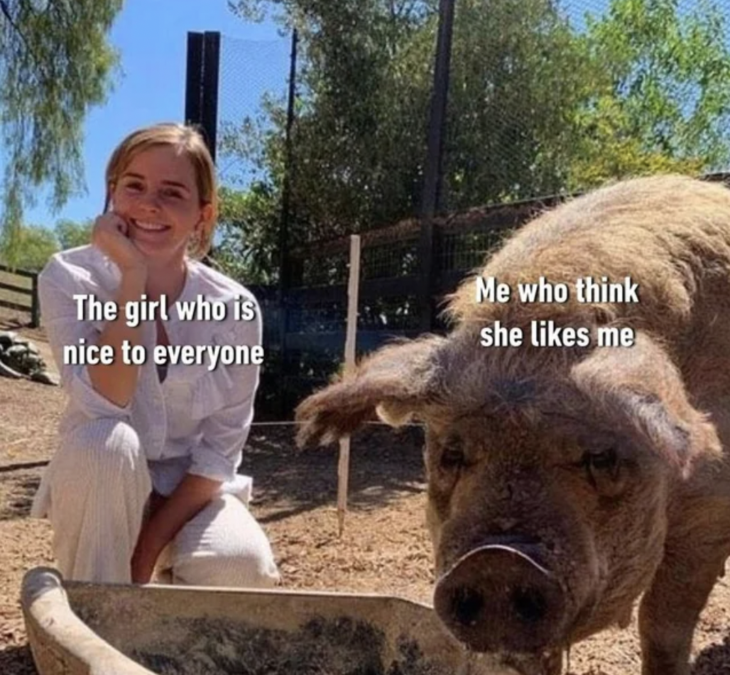emma watson pig - The girl who is nice to everyone Me who think she me