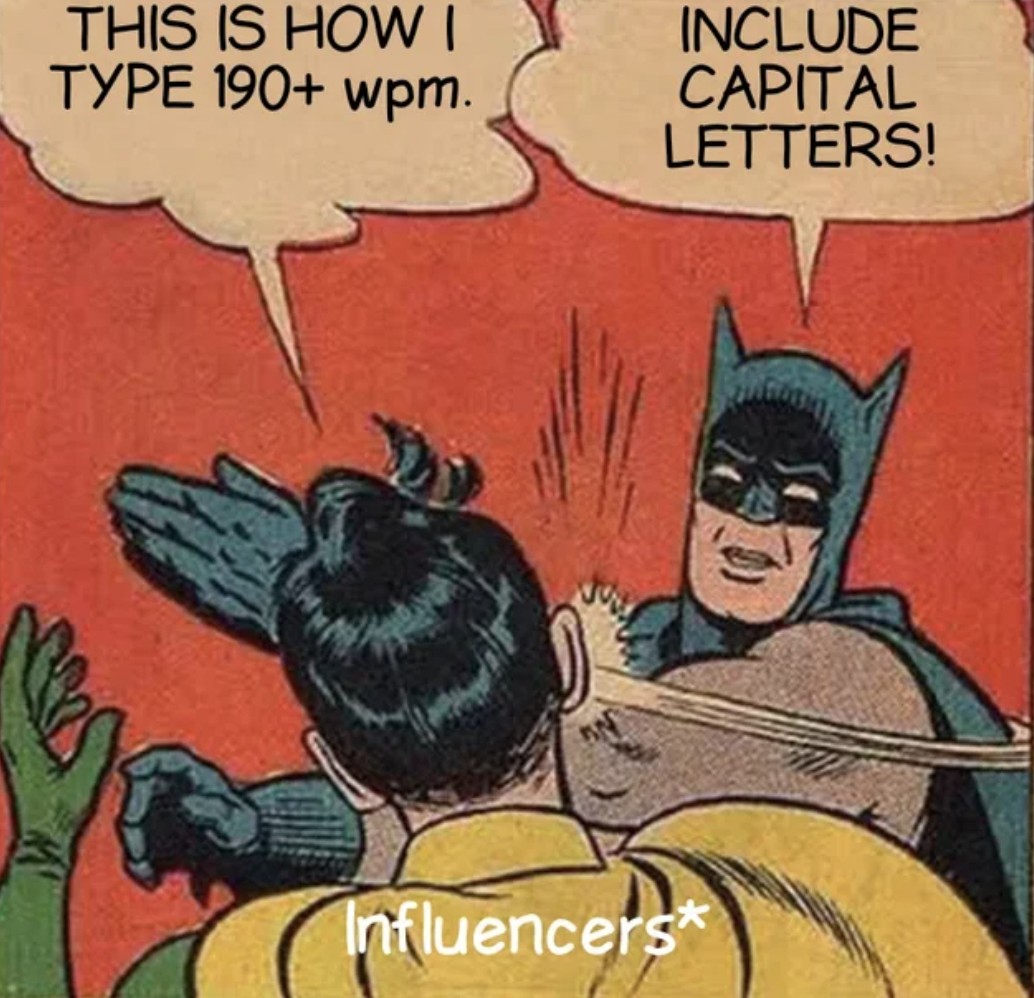 behavioral psychology meme - This Is How I Type 190 wpm. Include Capital Letters! Influencers
