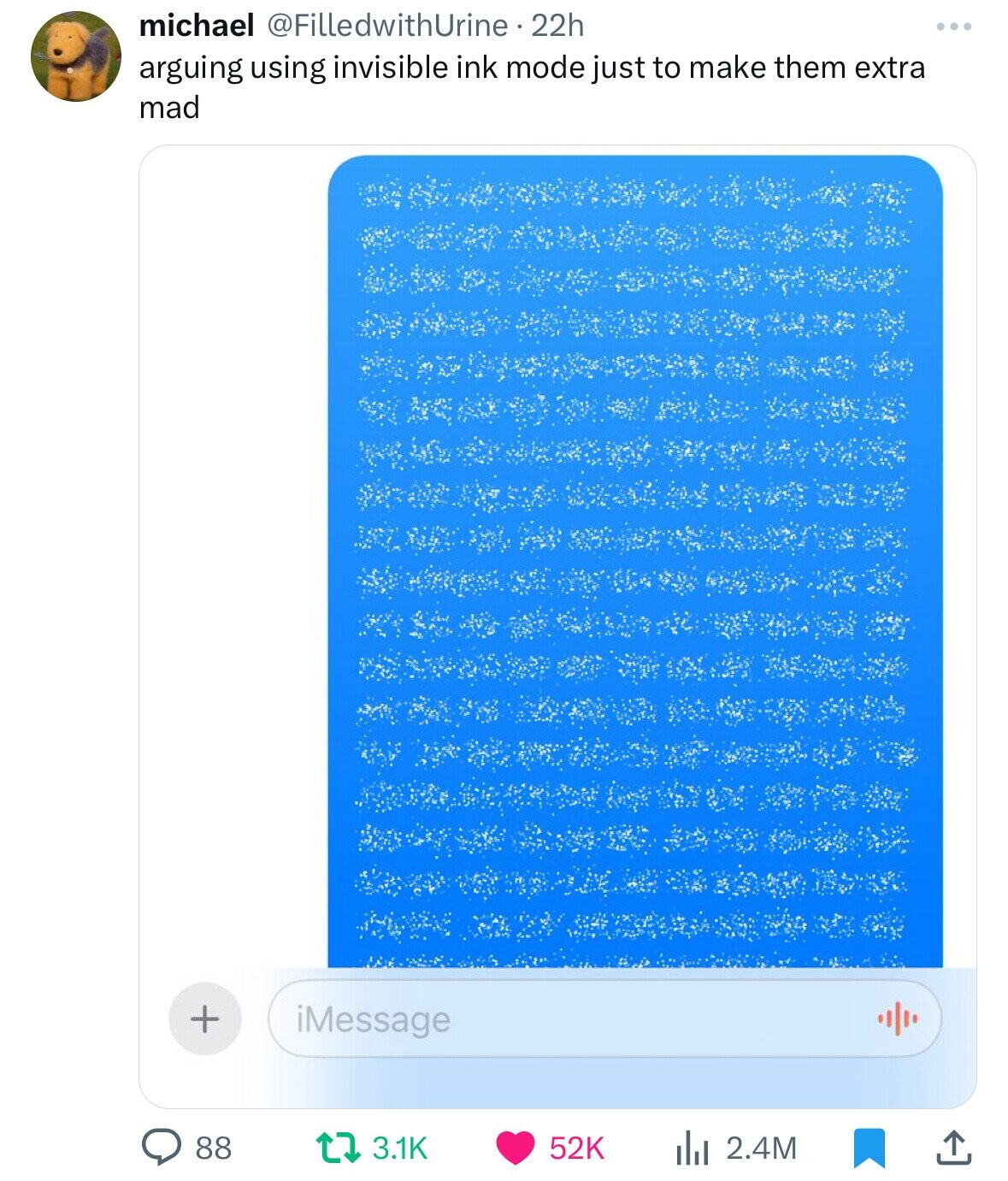 screenshot - michael 22h arguing using invisible ink mode just to make them extra mad 88 iMessage 52K 2.4M ...