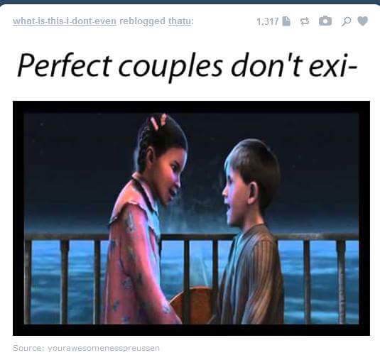 video - whatisthisidonteven reblogged thatu 1.317 Perfect couples don't exi Source yourawesomenesspreussen
