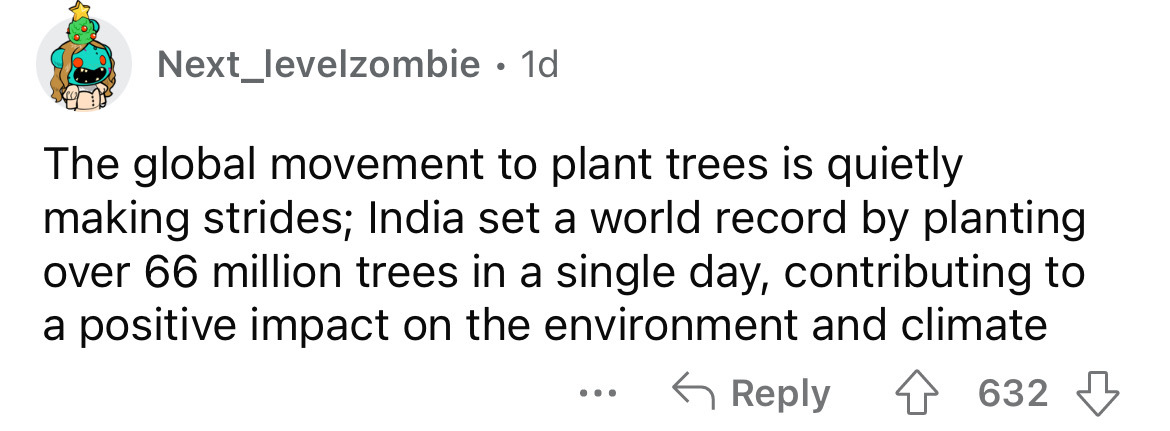 document - Next_levelzombie 1d The global movement to plant trees is quietly making strides; India set a world record by planting over 66 million trees in a single day, contributing to a positive impact on the environment and climate 4632