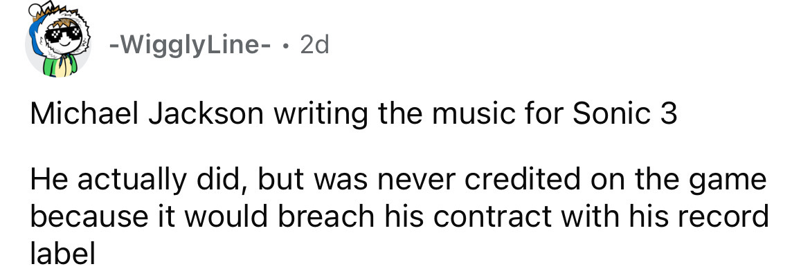 angle - WigglyLine 2d Michael Jackson writing the music for Sonic 3 He actually did, but was never credited on the game because it would breach his contract with his record label