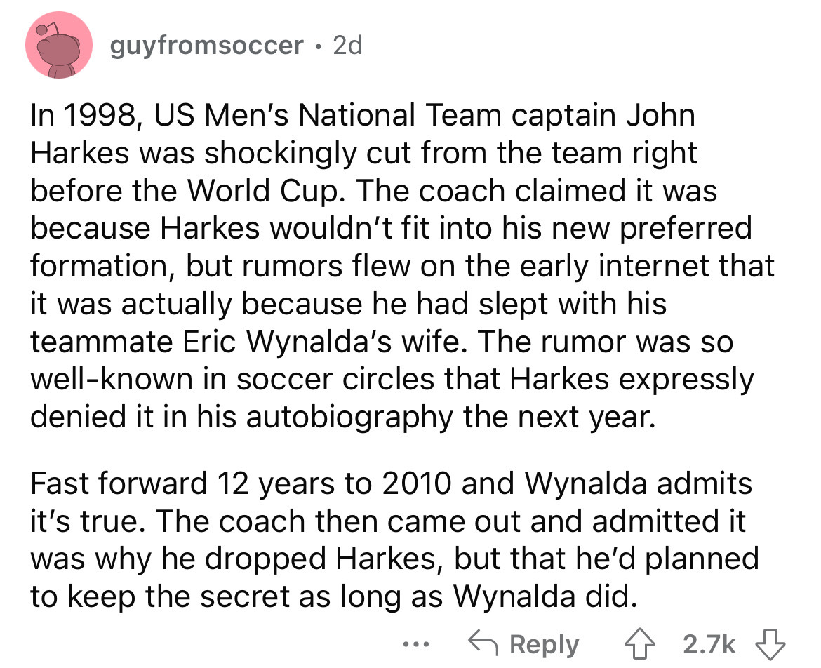 angle - guyfromsoccer 2d In 1998, Us Men's National Team captain John Harkes was shockingly cut from the team right before the World Cup. The coach claimed it was because Harkes wouldn't fit into his new preferred formation, but rumors flew on the early i