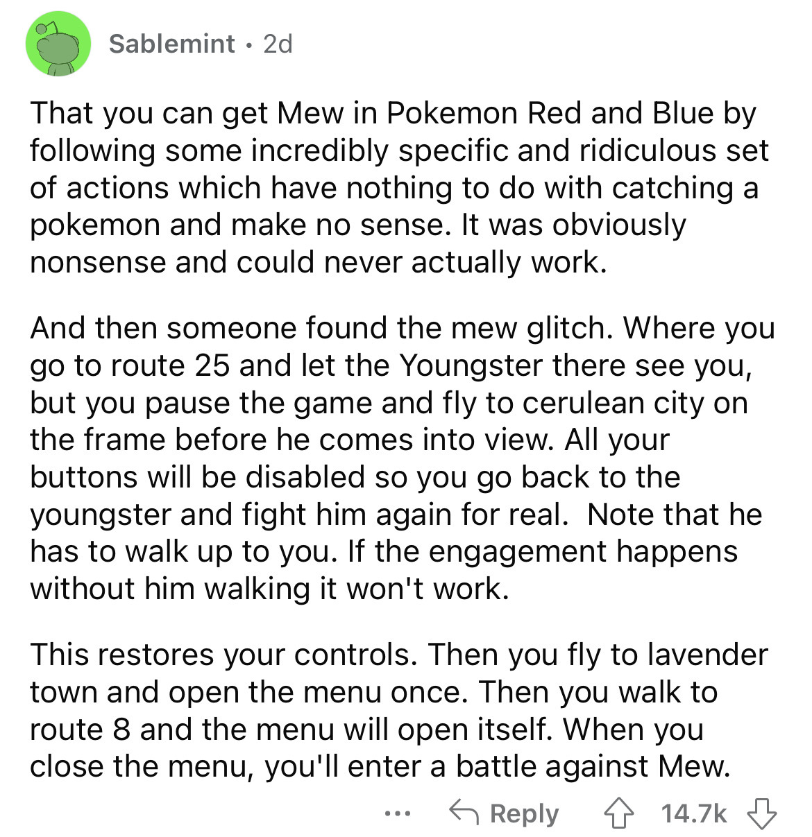 angle - Sablemint 2d That you can get Mew in Pokemon Red and Blue by ing some incredibly specific and ridiculous set of actions which have nothing to do with catching a pokemon and make no sense. It was obviously nonsense and could never actually work. An