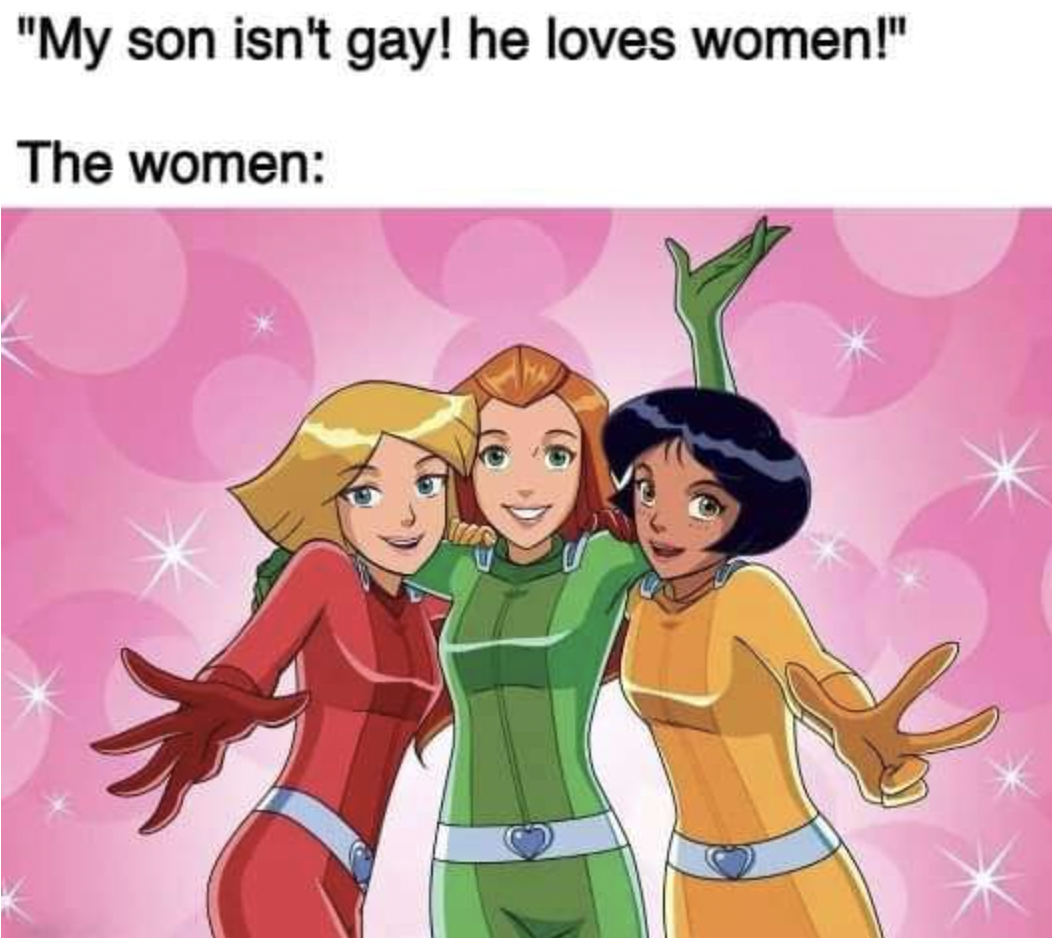 totally spies - "My son isn't gay! he loves women!" The women