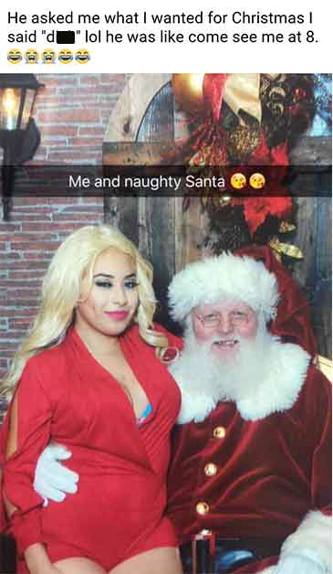 santa claus - He asked me what I wanted for Christmas I said "d 'lol he was come see me at 8. Me and naughty Santa