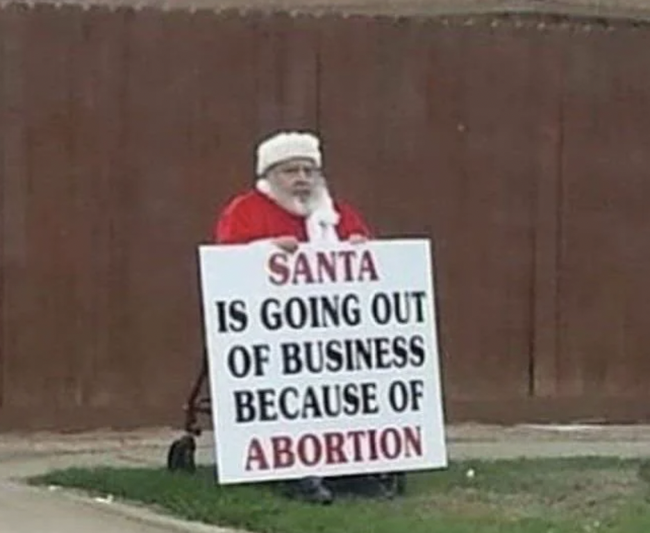 signage - Santa Is Going Out Of Business Because Of Abortion