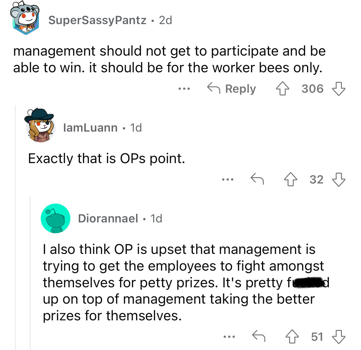 angle - SuperSassy Pantz 2d management should not get to participate and be able to win. it should be for the worker bees only. 4306 lamLuann. 1d ... Exactly that is OPs point. Diorannael. 1d 432 I also think Op is upset that management is trying to get t