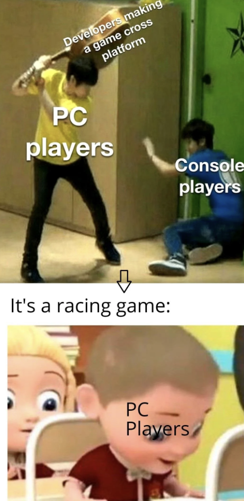 cartoon - Developers making a game cross platform Pc players It's a racing game Console players Pc Players