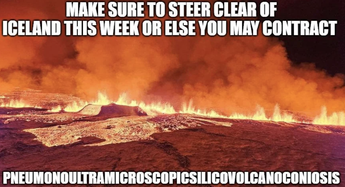 heat - Make Sure To Steer Clear Of Iceland This Week Or Else You May Contract Pneumonoultramicroscopicsilicovolcanoconiosis
