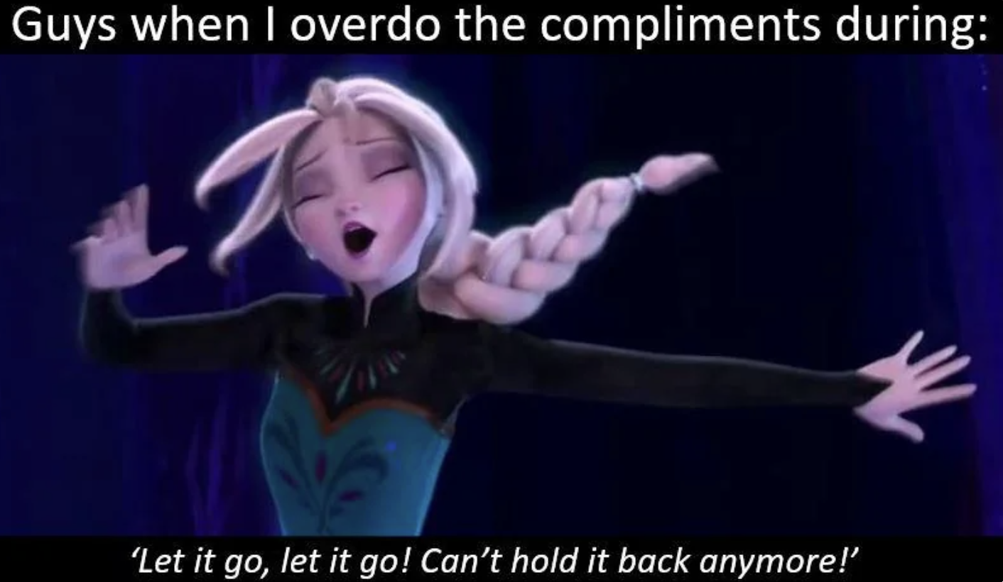 elsa let it go gif - Guys when I overdo the compliments during 'Let it go, let it go! Can't hold it back anymore!'