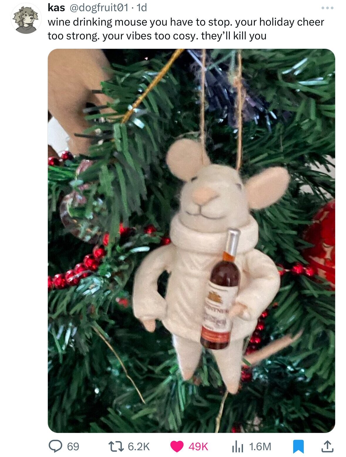 christmas - kas .1d wine drinking mouse you have to stop. your holiday cheer too strong. your vibes too cosy. they'll kill you 69 49K 1.6M