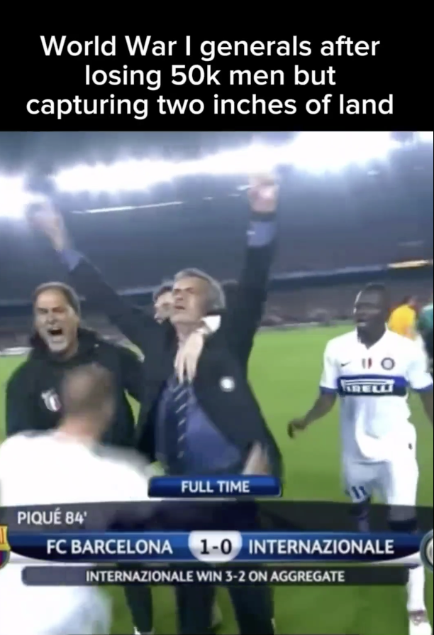 player - World War I generals after losing 50k men but capturing two inches of land Full Time Piqu 84 Fc Barcelona 10 Internazionale Internazionale Win 32 On Aggregate