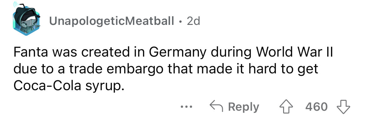 black friday funny tweets - UnapologeticMeatball 2d Fanta was created in Germany during World War Ii due to a trade embargo that made it hard to get CocaCola syrup. 460