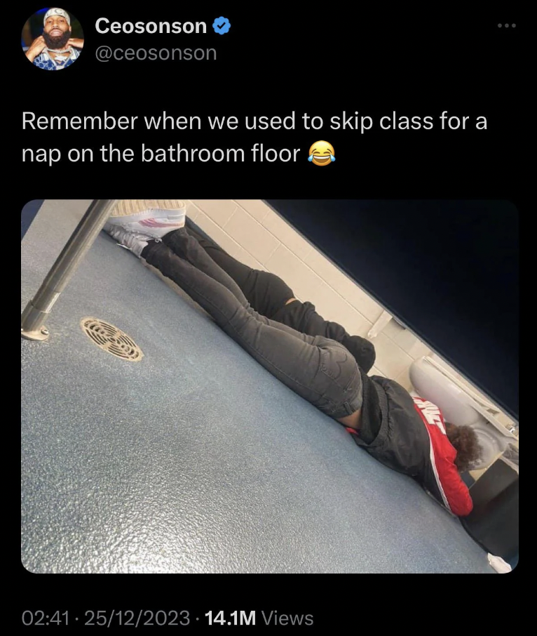 arm - Ceosonson Remember when we used to skip class for a nap on the bathroom floor 11005 25122023 14.1M Views