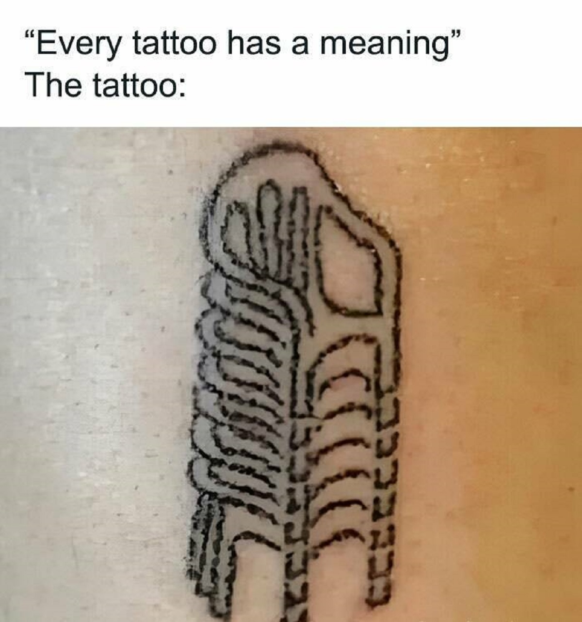 every tattoo has a meaning meme -