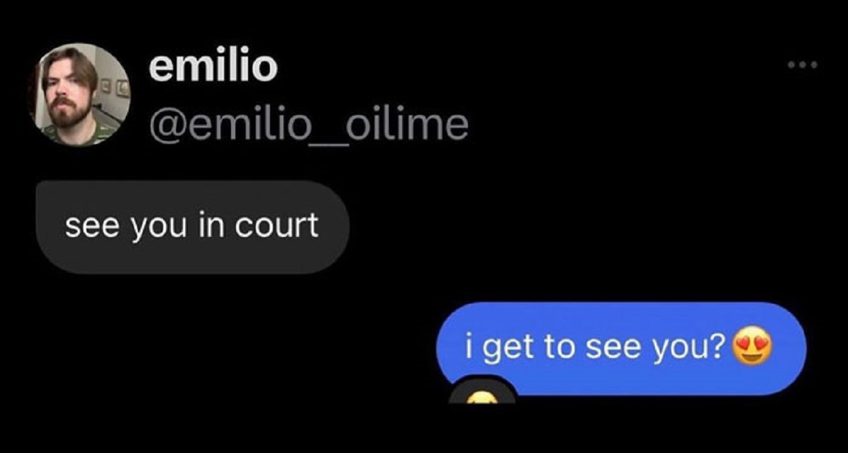 see you in court i get to see you meme - emilio see you in court i get to see you?
