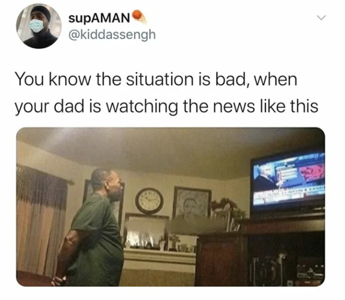 eyebrow raise memes - supAMAN You know the situation is bad, when your dad is watching the news this