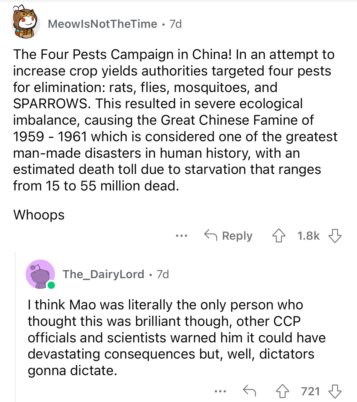 angle - MeowlsNotTheTime 7d The Four Pests Campaign in China! In an attempt to increase crop yields authorities targeted four pests for elimination rats, flies, mosquitoes, and Sparrows. This resulted in severe ecological imbalance, causing the Great Chin