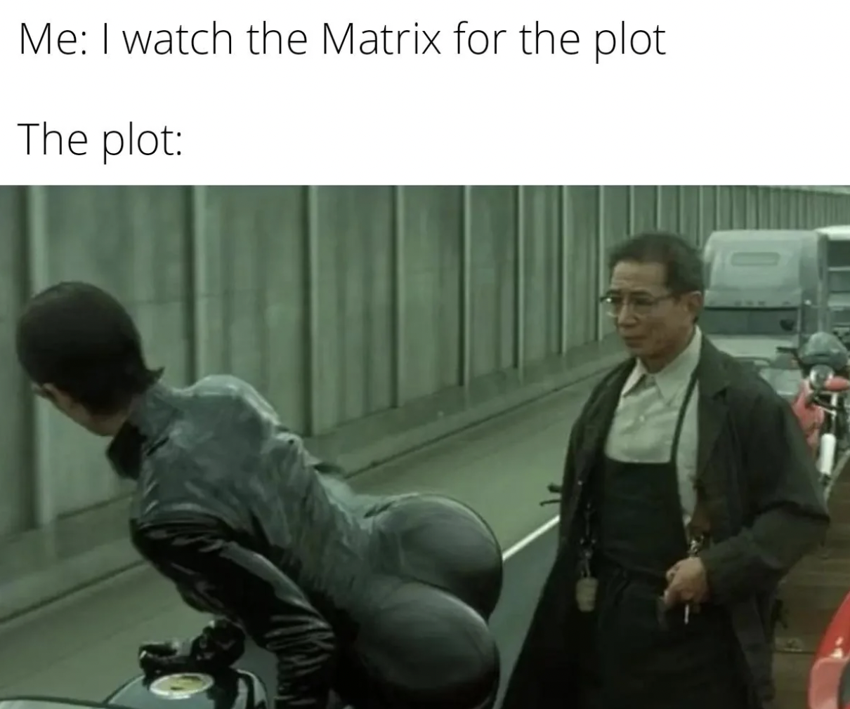 trinity fat matrix - Me I watch the Matrix for the plot The plot