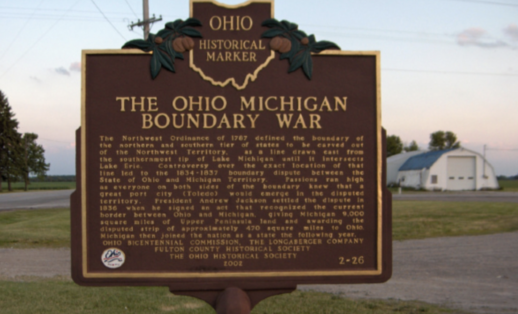 ohio michigan border war - Ohio Historical Marker The Ohio Michigan Boundary War The Northwest Ordinance of 1767 defines the boundary of the northern and southern tier of states to be carved of the Northwest Territory, line draws east from the thermvat ti