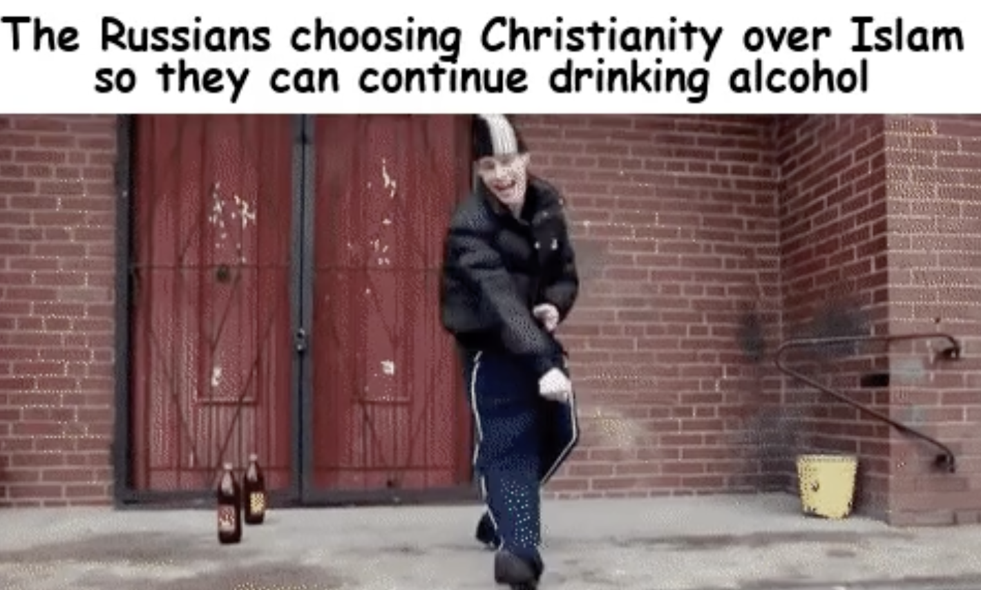 photo caption - The Russians choosing Christianity over Islam so they can continue drinking alcohol