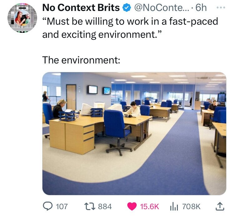 office - No Context Brits .... 6h "Must be willing to work in a fastpaced and exciting environment." The environment 107 1884