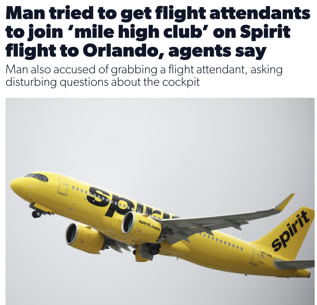 spirit airlines wrong flight child - Man tried to get flight attendants to join 'mile high club' on Spirit flight to Orlando, agents say Man also accused of grabbing a flight attendant, asking disturbing questions about the cockpit sp spirit.com spirit