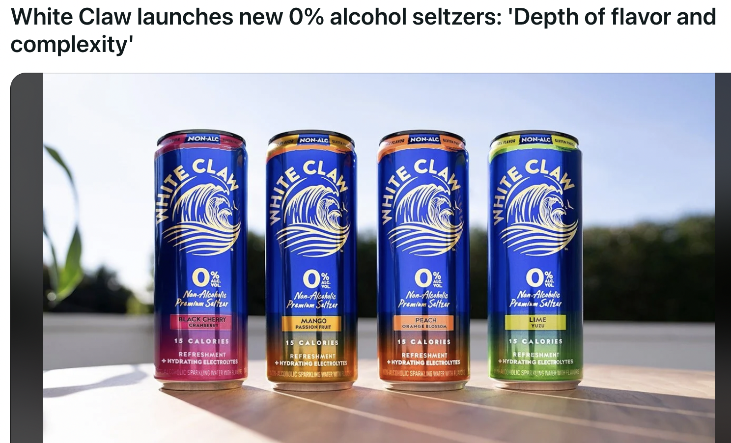 white claw 0 alcohol - White Claw launches new 0% alcohol seltzers 'Depth of flavor and complexity' NowAle 0% Non Alca Premium Sefer Black Chury Samend 18 Calorie Refreshment Hydrating Elect Zeptune Witholla Lihm MonAle Cl 0% NonAl Premium Salten Mango Fa