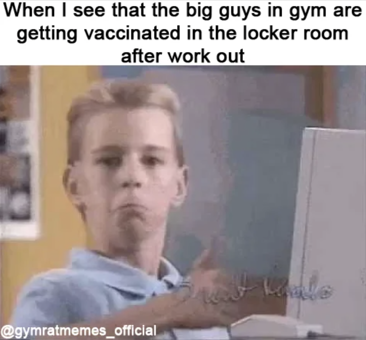 thumbs up kid meme - When I see that the big guys in gym are getting vaccinated in the locker room after work out met haale