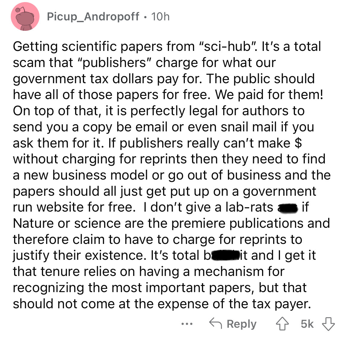 Picup_Andropoff. 10h Getting scientific papers from "scihub". It's a total scam that "publishers" charge for what our government tax dollars pay for. The public should have all of those papers for free. We paid for them! On top of that, it is perfectly…