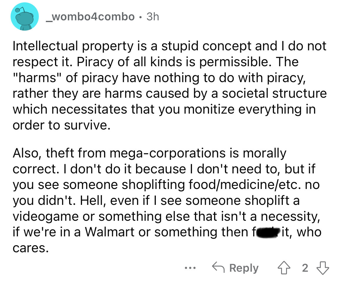 angle - _wombo4combo 3h Intellectual property is a stupid concept and I do not respect it. Piracy of all kinds is permissible. The "harms" of piracy have nothing to do with piracy, rather they are harms caused by a societal structure which necessitates th